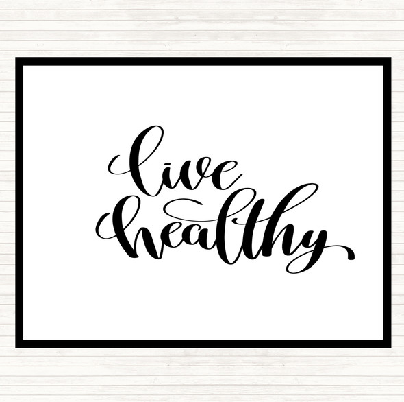 White Black Live Healthily Quote Placemat