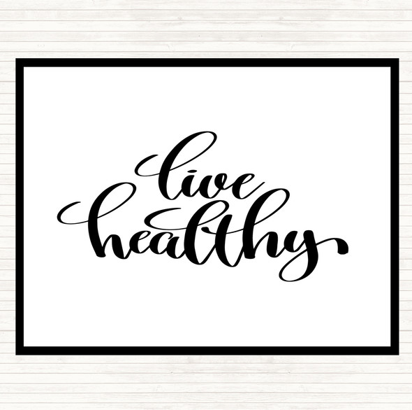 White Black Live Healthy Quote Placemat