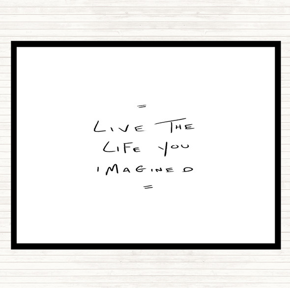 White Black Live Life Imagined Quote Placemat