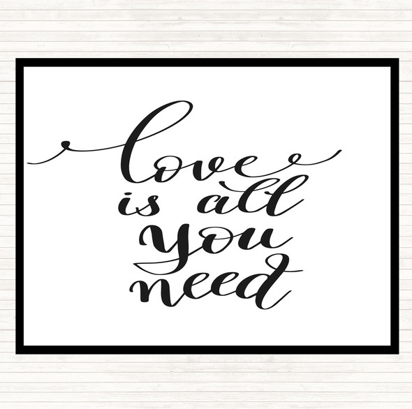 White Black Love Is All You Need Quote Placemat