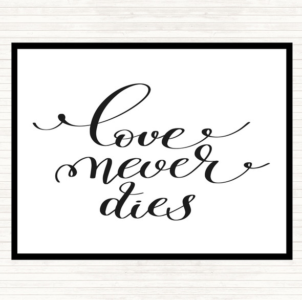 White Black Love Never Dies Quote Placemat