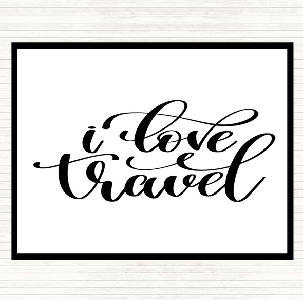 White Black Love Travel Quote Placemat