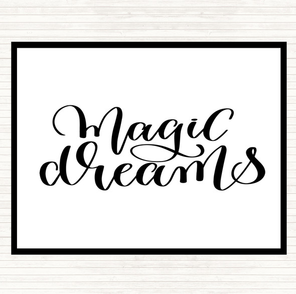 White Black Magic Dreams Quote Placemat