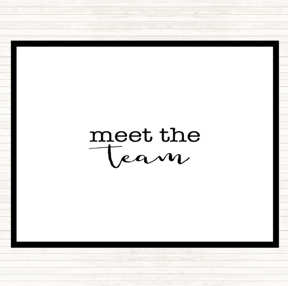 White Black Meet The Team Quote Placemat