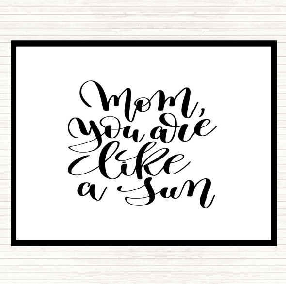 White Black Mom Like A Sun Quote Placemat