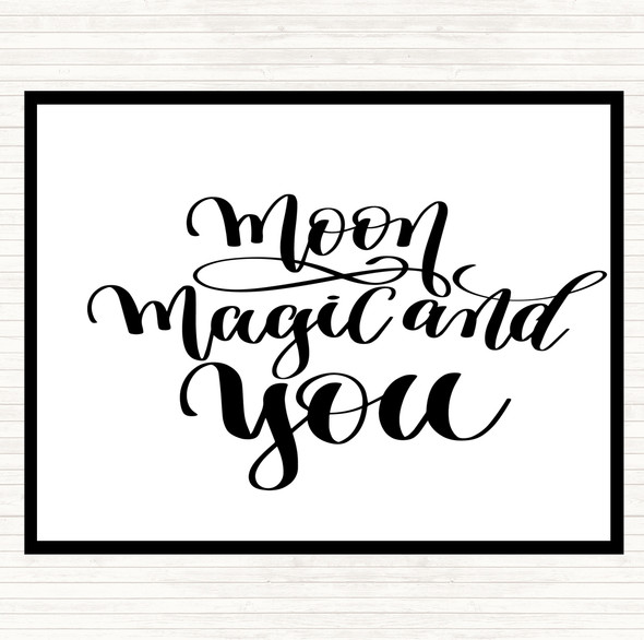 White Black Moon Magic You Quote Placemat