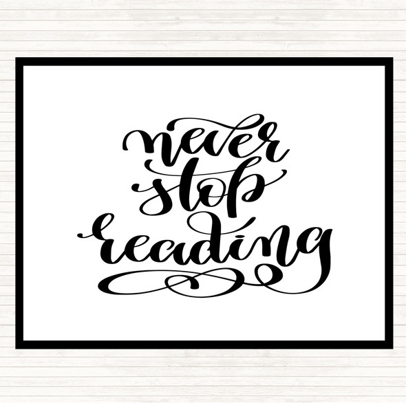 White Black Never Stop Reading Quote Placemat