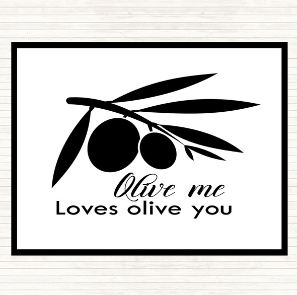 White Black Olive Me Loves Olive You Quote Placemat