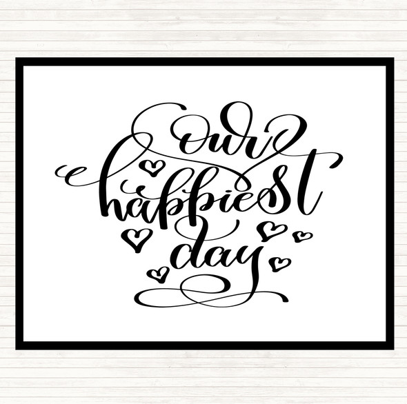 White Black Our Happiest Day Quote Placemat