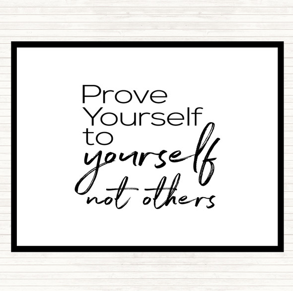 White Black Prove Yourself Quote Placemat