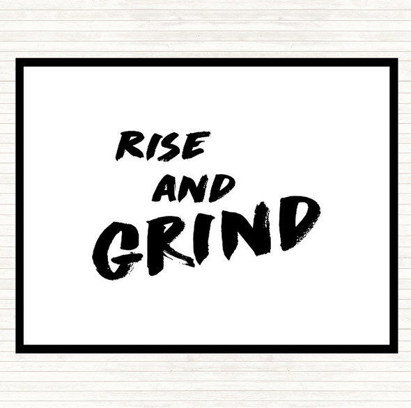 White Black Rise And Grind Bold Quote Placemat