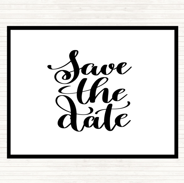 White Black Save The Date Quote Placemat