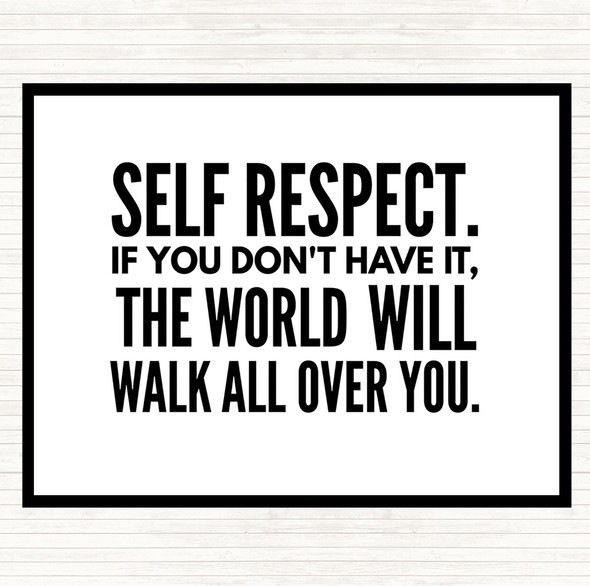 White Black Self Respect Quote Placemat