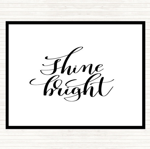White Black Shine Bright Quote Placemat