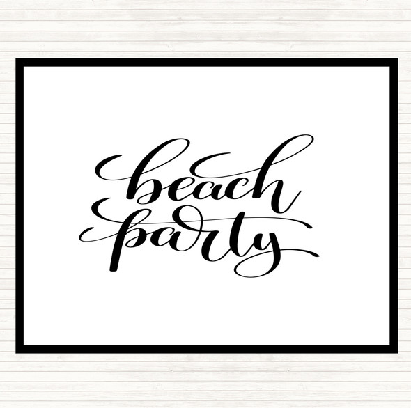 White Black Beach Party Quote Placemat