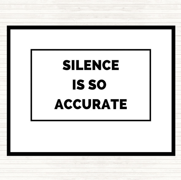 White Black Silence Is Accurate Quote Placemat