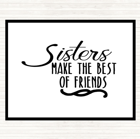 White Black Sisters Make The Best Of Friends Quote Placemat