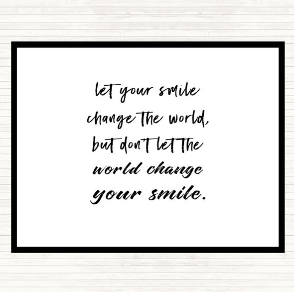 White Black Smile Change The World Quote Placemat