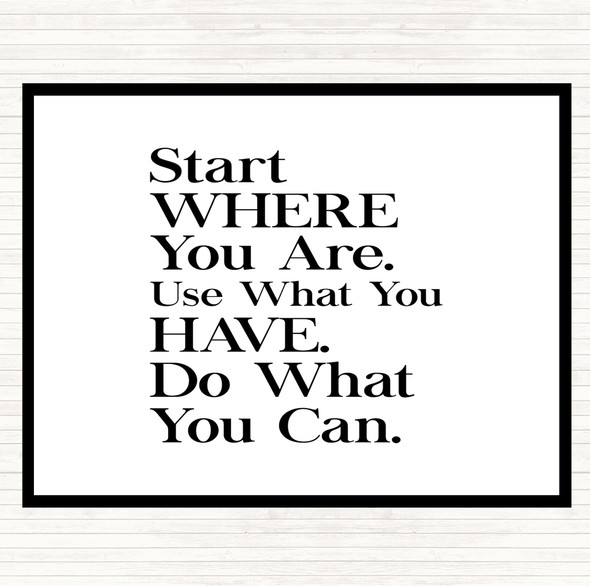 White Black Start Where You Are Quote Placemat