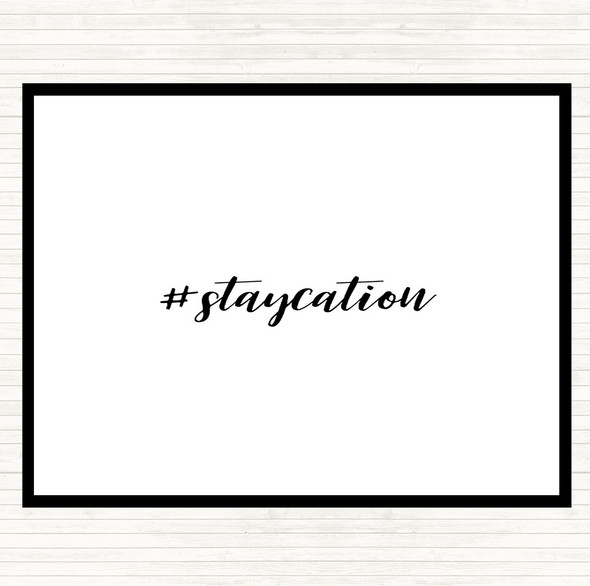 White Black Staycation Quote Placemat