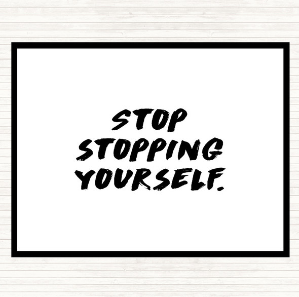 White Black Stopping Yourself Quote Placemat