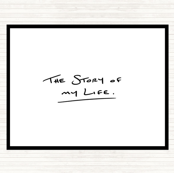 White Black Story Of My Life Quote Placemat