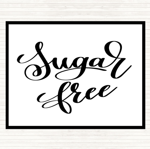 White Black Sugar Free Quote Placemat