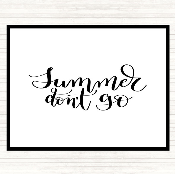 White Black Summer Don't Go Quote Placemat