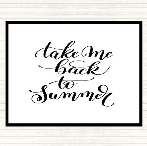 White Black Take Me Back To Summer Quote Placemat
