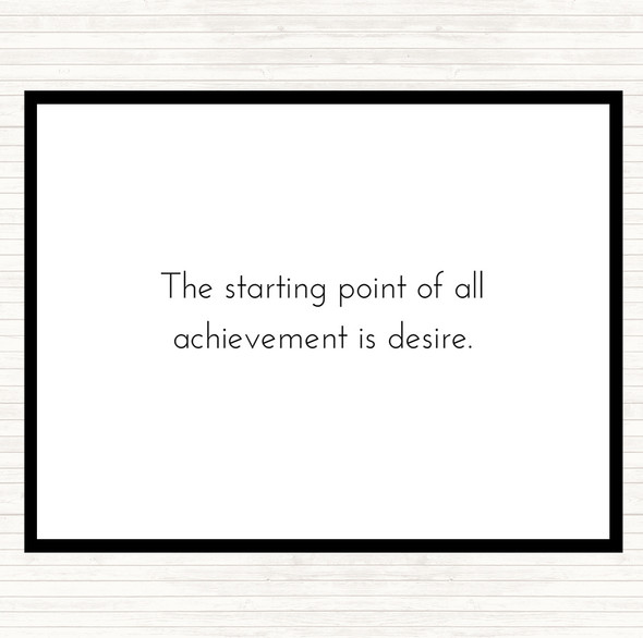 White Black Achievement Starts With Desire Quote Placemat