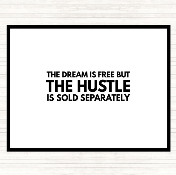White Black The Hustle Is Sold Separately Quote Placemat