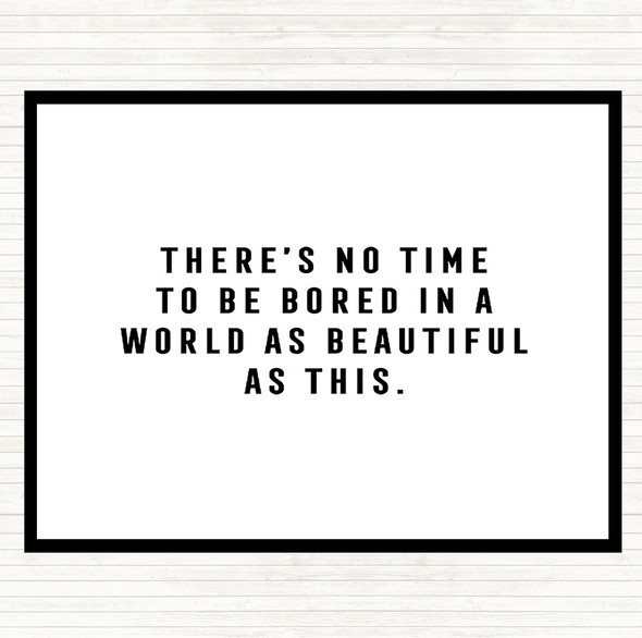 White Black There's No Time Quote Placemat