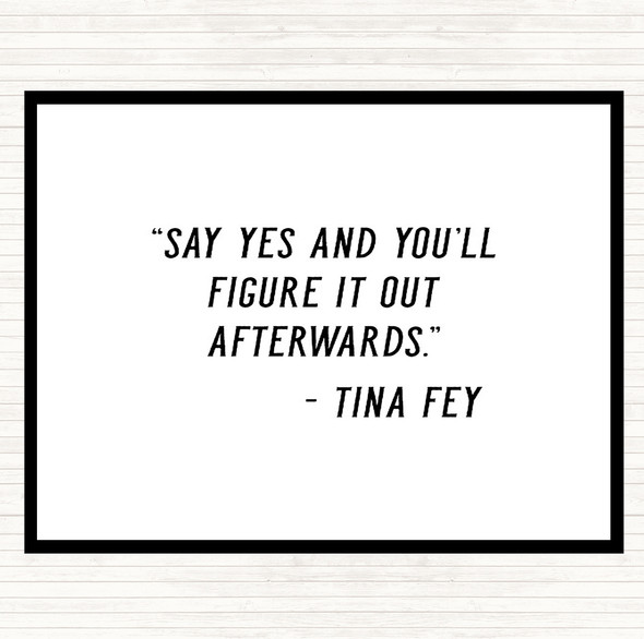 White Black Tina Fey Say Yes Quote Placemat