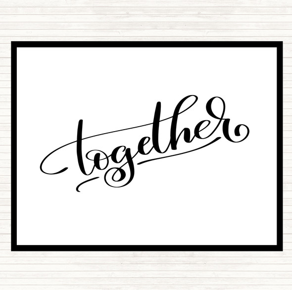 White Black Together Quote Placemat