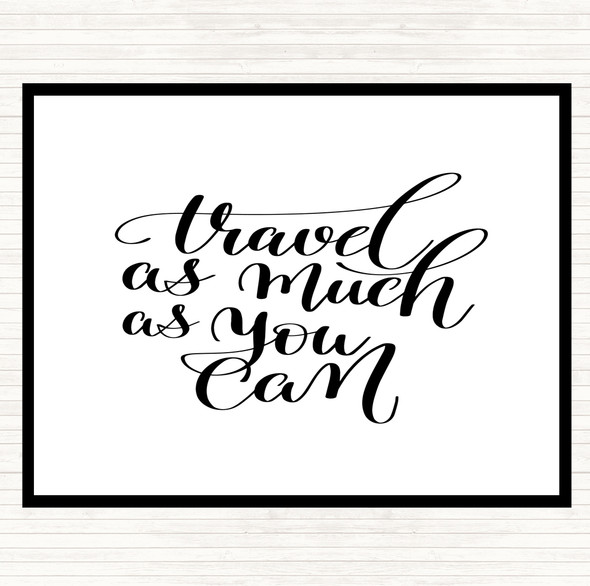 White Black Travel As Much As Can Quote Placemat