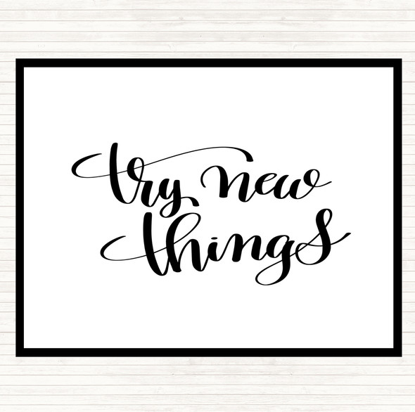 White Black Try New Things Quote Placemat