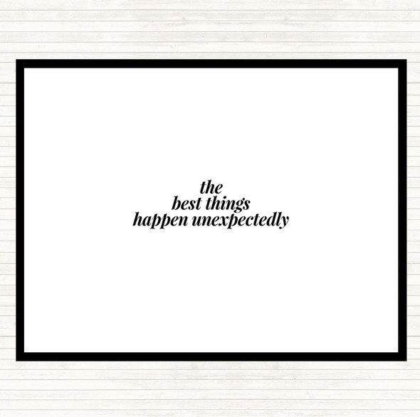White Black Best Things Happen Unexpectedly Quote Placemat
