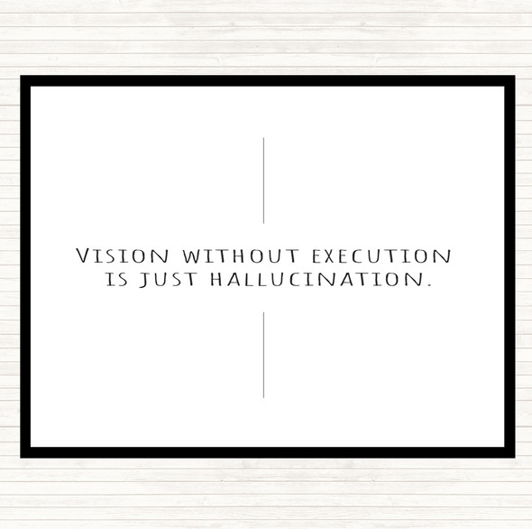White Black Vision Without Execution Quote Placemat