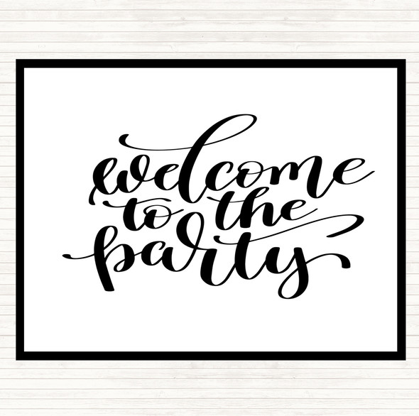 White Black Welcome To Party Quote Placemat