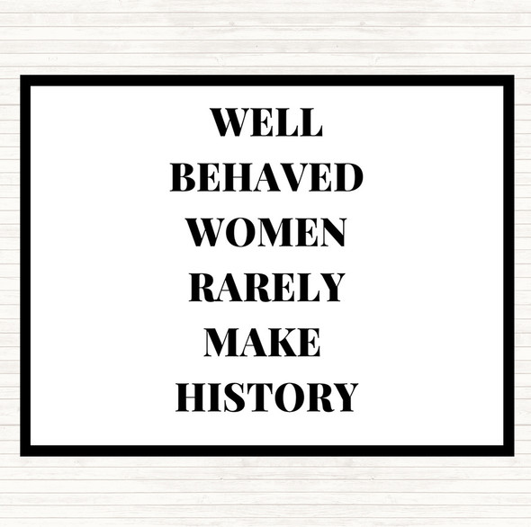 White Black Well Behaved Women Quote Placemat