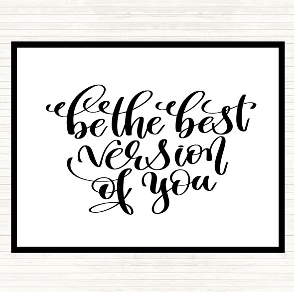 White Black Best Version Of You Swirl Quote Placemat