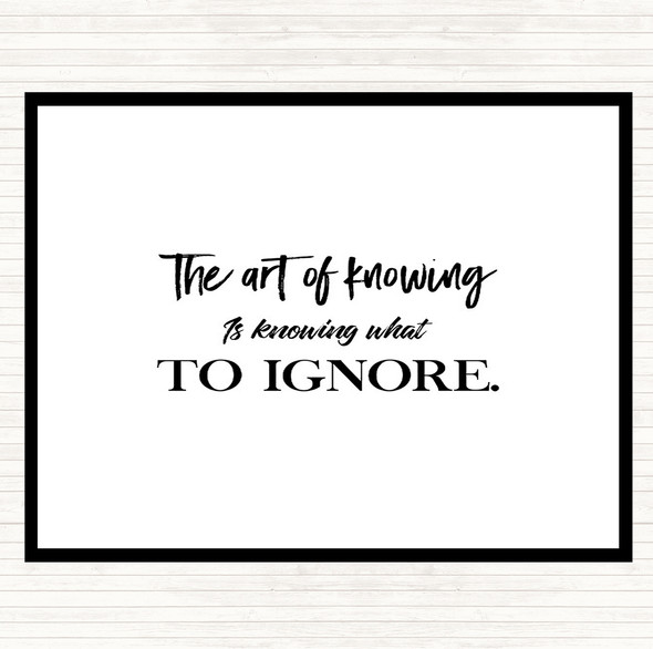 White Black What To Ignore Quote Placemat