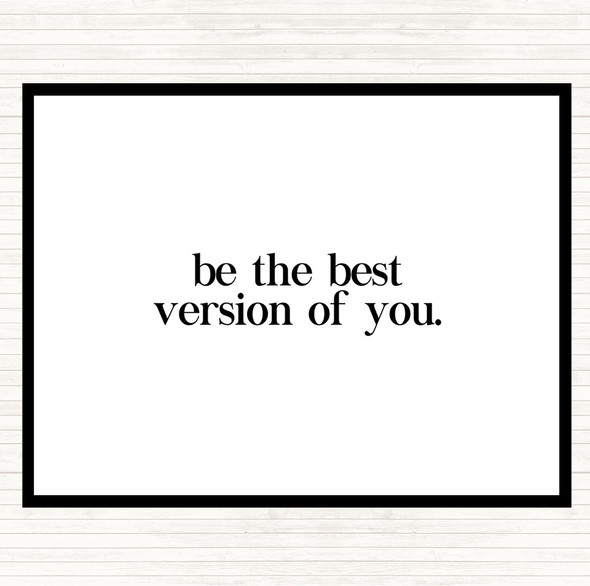 White Black Best Version Of You Quote Placemat