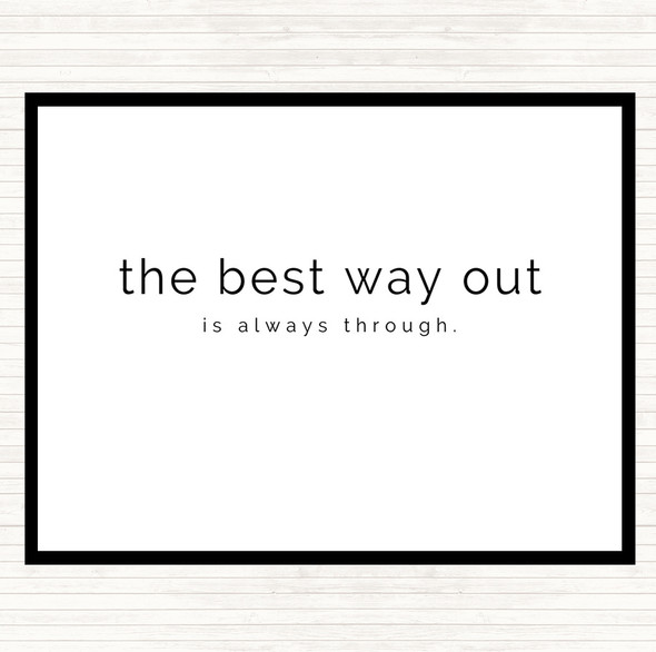 White Black Best Way Out Quote Placemat