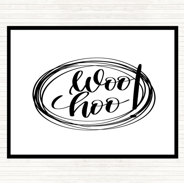 White Black Woo Hoo Quote Placemat