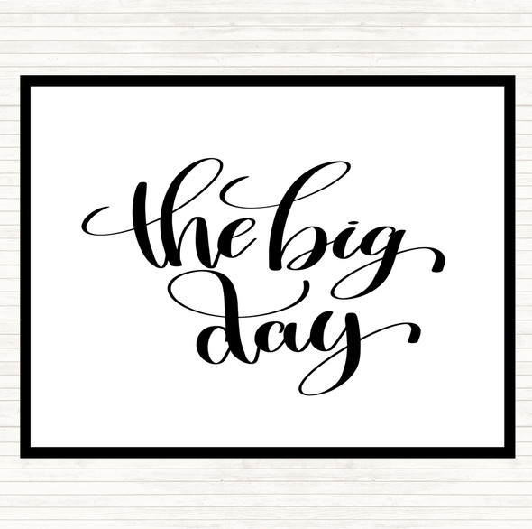 White Black Big Day Quote Placemat