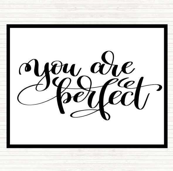 White Black You Are Perfect Quote Placemat