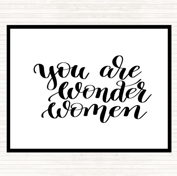 White Black You Are Wonder Women Quote Placemat