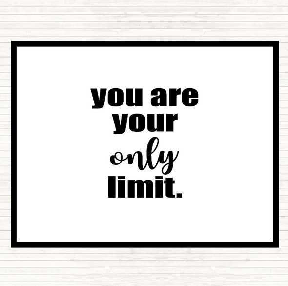 White Black You Are Your Only Limit Quote Placemat