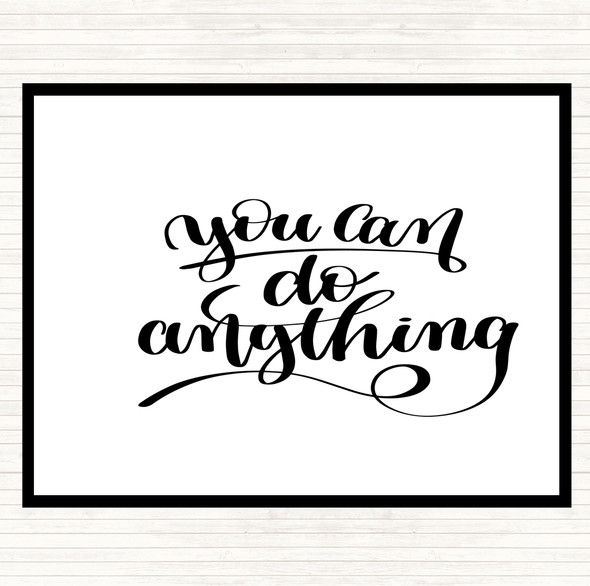White Black You Can Do Anything Quote Placemat